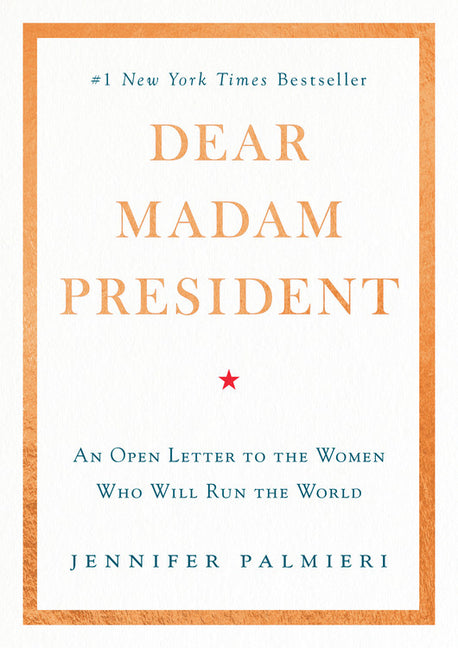 Book cover for Dear Madam President: An Open Letter to the Women Who Will Run the World