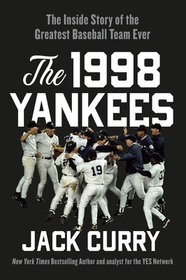 Book cover for The 1998 Yankees: The Inside Story of the Greatest Baseball Team Ever
