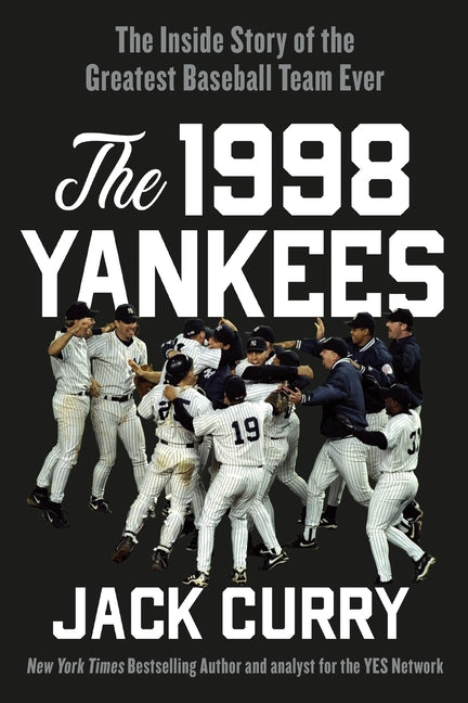 Book cover for The 1998 Yankees: The Inside Story of the Greatest Baseball Team Ever