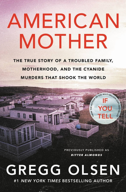 Book cover for American Mother: The True Story of a Troubled Family, Motherhood, and the Cyanide Murders That Shook the World