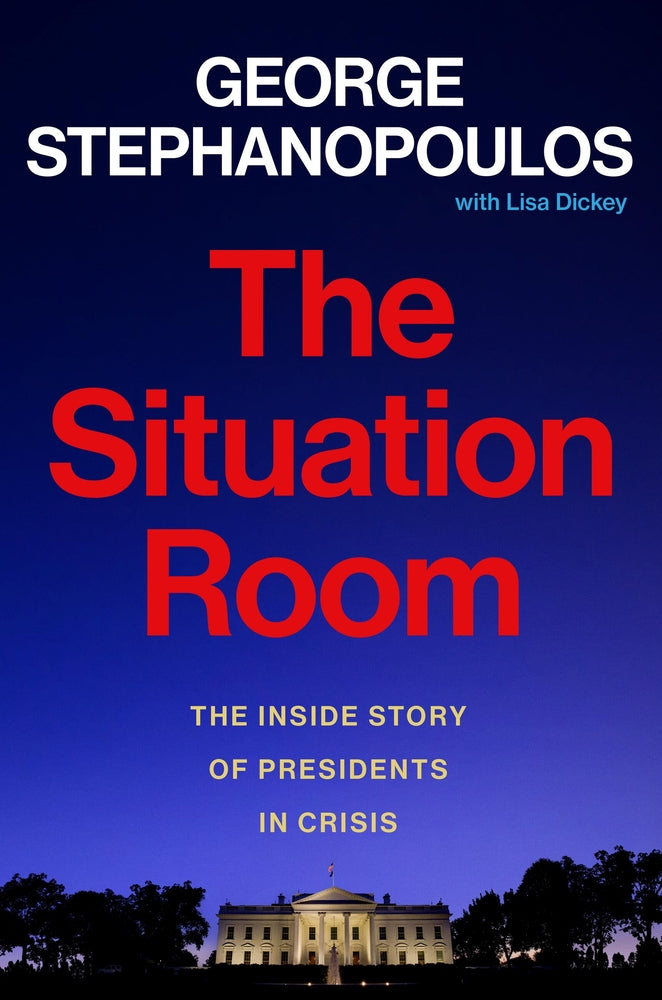Book cover for The Situation Room: The Inside Story of Presidents in Crisis