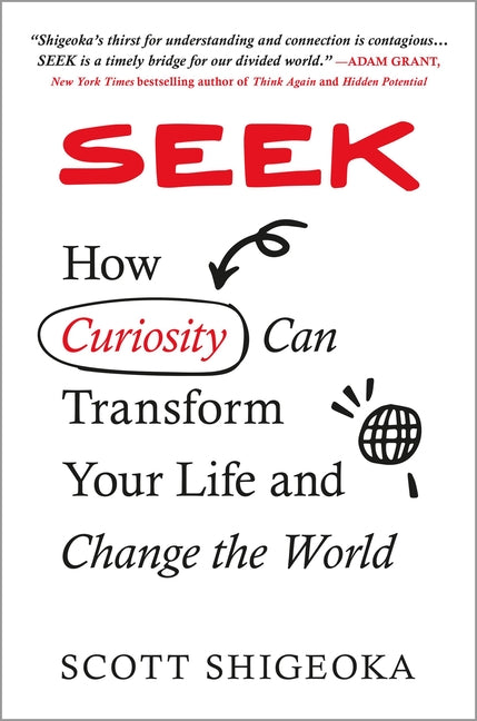 Book cover for Seek: How Curiosity Can Transform Your Life and Change the World