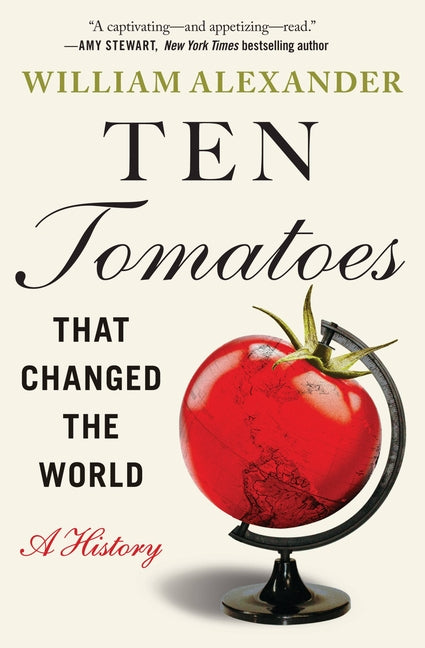 Book cover for Ten Tomatoes That Changed the World: A History