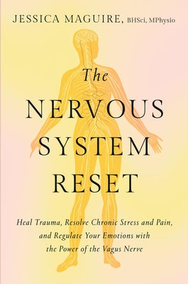 Book cover for The Nervous System Reset: Heal Trauma, Resolve Chronic Pain, and Regulate Your Emotions with the Power of the Vagus Nerve