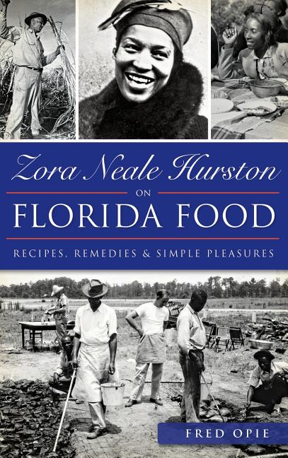 Book cover for Zora Neale Hurston on Florida Food: Recipes, Remedies & Simple Pleasures