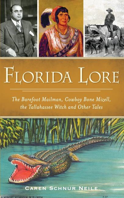 Book cover for Florida Lore: The Barefoot Mailman, Cowboy Bone Mizell, the Tallahassee Witch and Other Tales