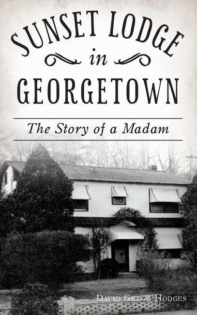 Book cover for Sunset Lodge in Georgetown: The Story of a Madam