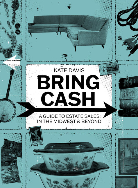 Book cover for Bring Cash: A Guide to Estate Sales in the Midwest and Beyond