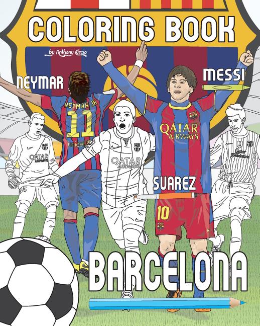 Book cover for Messi, Neymar, Suarez and F.C. Barcelona: Soccer (Futbol) Coloring Book for Adults and Kids