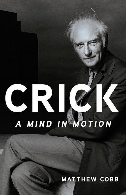Book cover for Crick: A Mind in Motion