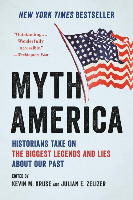 Book cover for Myth America: Historians Take on the Biggest Legends and Lies about Our Past