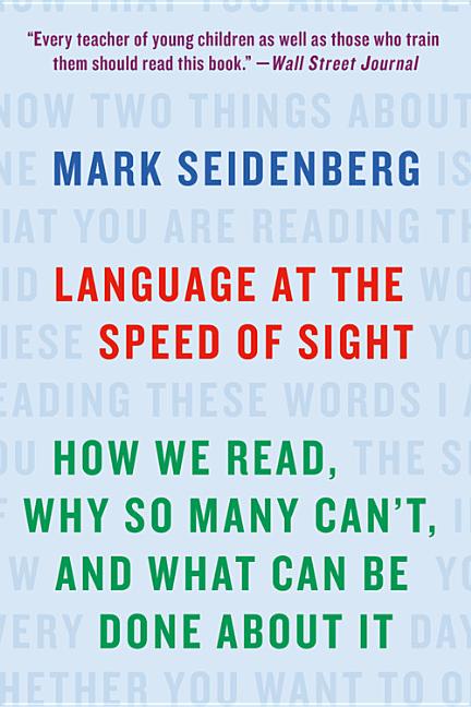 Book cover for Language at the Speed of Sight: How We Read, Why So Many Can't, and What Can Be Done about It