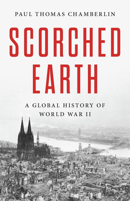 Book cover for Scorched Earth: A Global History of World War II