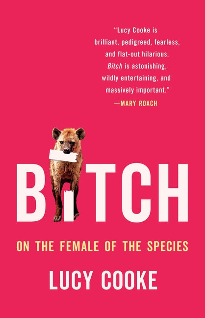 Book cover for Bitch: On the Female of the Species