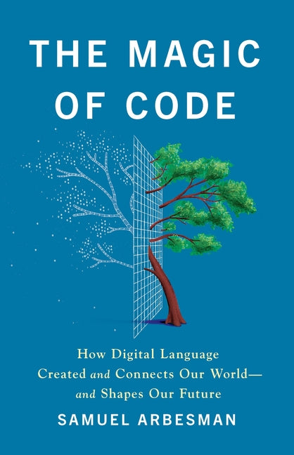 Book cover for Magic of Code: How Digital Language Created and Connects Our World--And Shapes Our Future