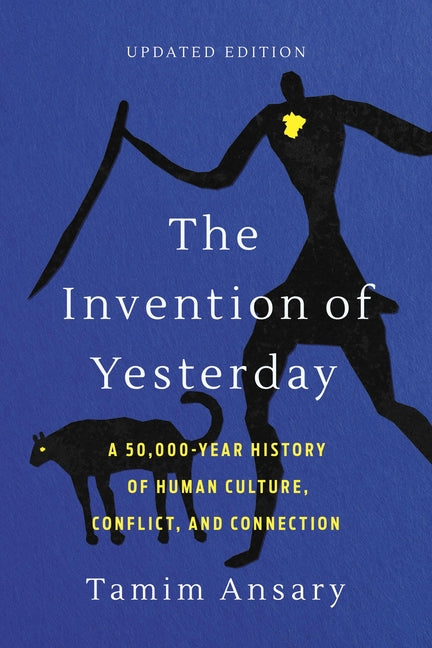 Book cover for Invention of Yesterday: A 50,000-Year History of Human Culture, Conflict, and Connection