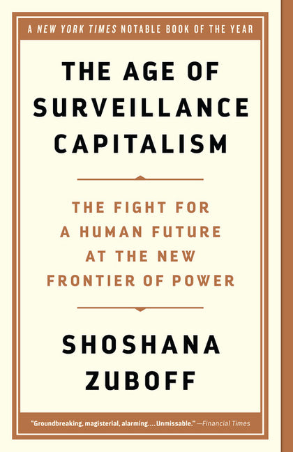 Book cover for The Age of Surveillance Capitalism: The Fight for a Human Future at the New Frontier of Power