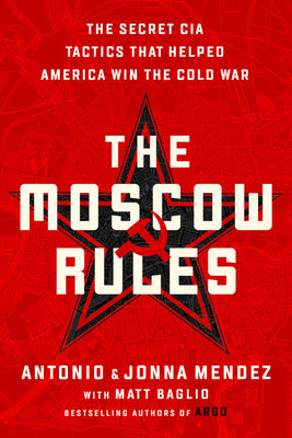 Book cover for The Moscow Rules: The Secret CIA Tactics That Helped America Win the Cold War