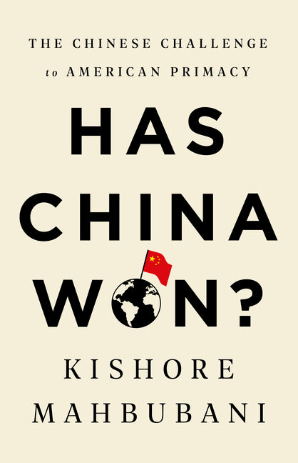 Book cover for Has China Won?: The Chinese Challenge to American Primacy