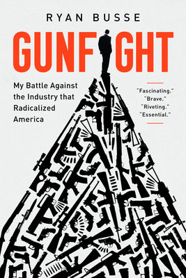 Book cover for Gunfight: My Battle Against the Industry That Radicalized America