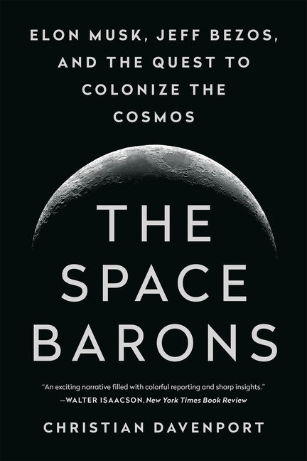 Book cover for Space Barons: Elon Musk, Jeff Bezos, and the Quest to Colonize the Cosmos