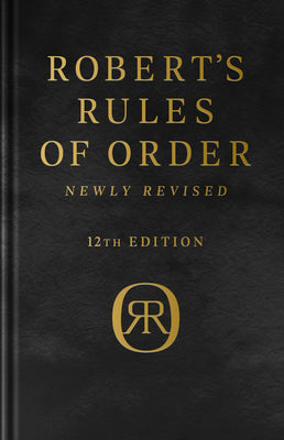 Book cover for Robert's Rules of Order Newly Revised, Deluxe 12th Edition