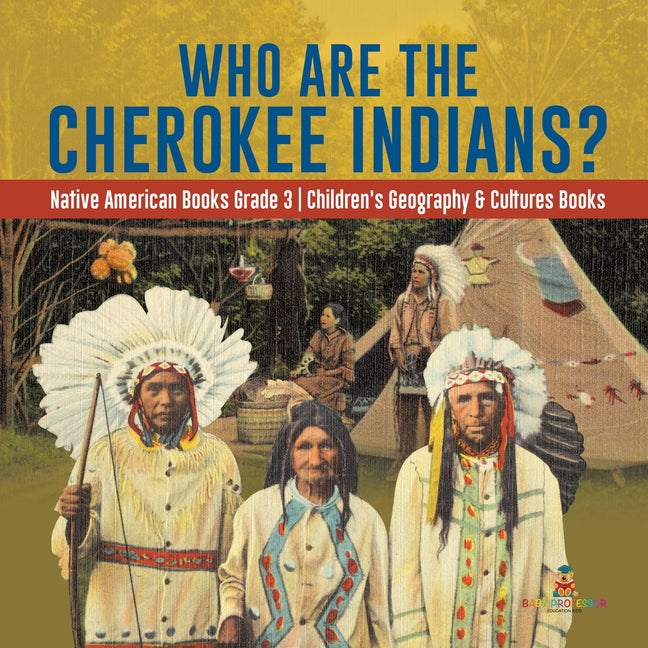 Book cover for Who Are the Cherokee Indians? Native American Books Grade 3 Children's Geography & Cultures Books