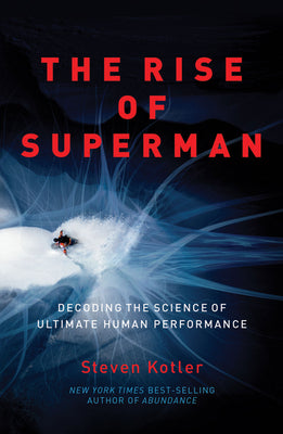Book cover for The Rise of Superman: Decoding the Science of Ultimate Human Performance