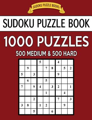 Book cover for Sudoku Puzzle Book, 1,000 Puzzles, 500 MEDIUM and 500 HARD: Improve Your Game With This Two Level BARGAIN SIZE Book