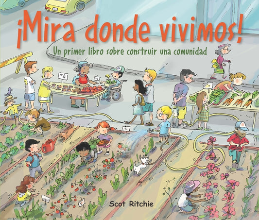 Book cover for ¡Mira Donde Vivimos!: Un Primer Libro Sobre Construir Una Comunidad