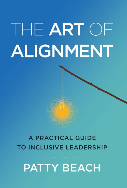 Book cover for The Art of Alignment: A Practical Guide to Inclusive Leadership