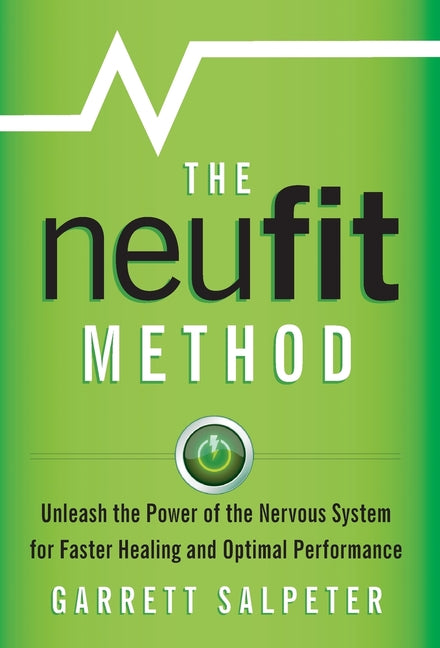 Book cover for The NeuFit Method: Unleash the Power of the Nervous System for Faster Healing and Optimal Performance