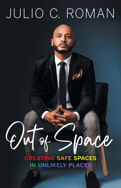 Book cover for Out of Space: Creating Safe Spaces in Unlikely Places