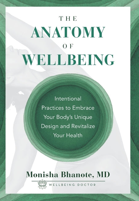 Book cover for Anatomy of Wellbeing: Intentional Practices to Embrace Your Body's Unique Design and Revitalize Your Health