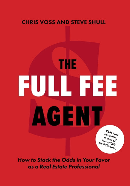 Book cover for The Full Fee Agent: How to Stack the Odds in Your Favor as a Real Estate Professional