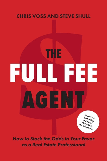 Book cover for The Full Fee Agent: How to Stack the Odds in Your Favor as a Real Estate Professional