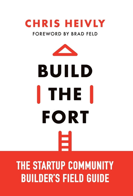 Book cover for Build the Fort: The Startup Community Builder's Field Guide
