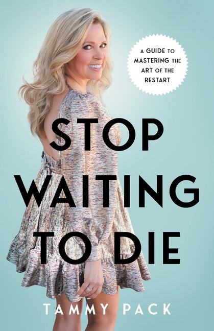 Book cover for Stop Waiting to Die: A Guide to Mastering the Art of the Restart