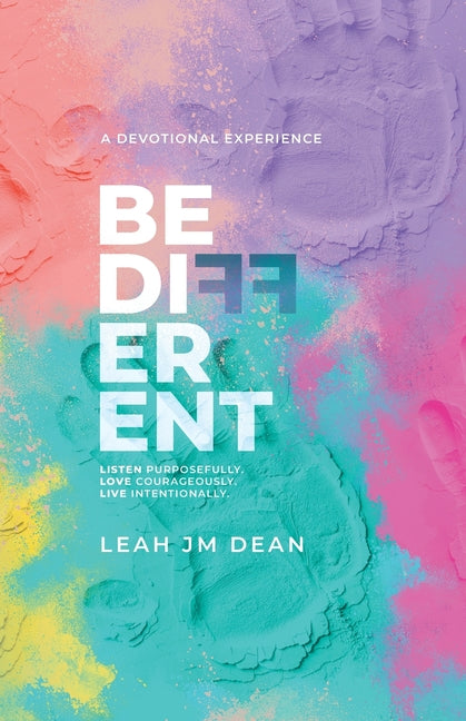 Book cover for Be Different: Listen Purposefully. Love Courageously. Live Intentionally.