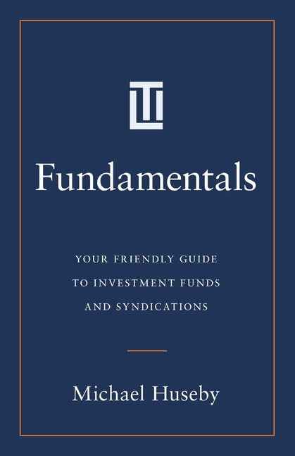 Book cover for Fundamentals: Your Friendly Guide to Investment Funds and Syndications