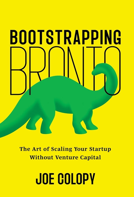 Book cover for Bootstrapping Bronto: The Art of Scaling Your Startup Without Venture Capital