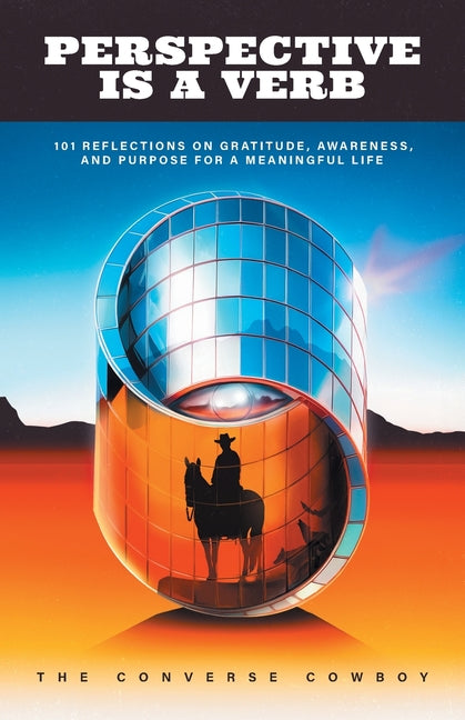 Book cover for Perspective Is a Verb: 101 Reflections on Gratitude, Awareness, and Purpose for a Meaningful Life