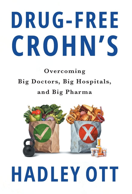 Book cover for Drug-Free Crohn's: Overcoming Big Doctors, Big Hospitals, and Big Pharma