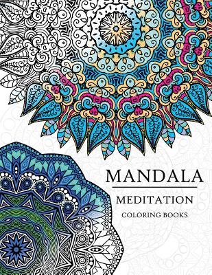 Book cover for Mandala Meditation Coloring Book: Mandala Coloring Books for Relaxation, Meditation and Creativity