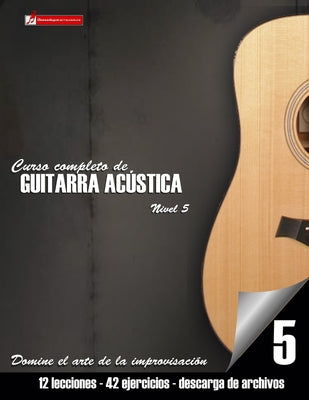 Book cover for Curso completo de guitarra acústica nivel 5: Domine el arte de la improvisación