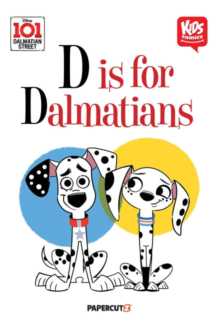 Book cover for Kids Comics: 101 Dalmatian Street: D Is for Dalmatians (Not for Online)