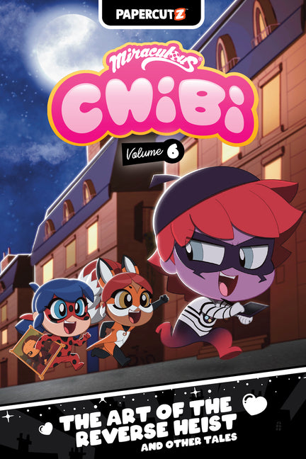 Book cover for Miraculous Chibi Vol. 6: The Art of the Reverse Heist and Other Tales