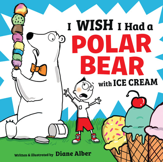 Book cover for I Wish I Had a Polar Bear with Ice Cream