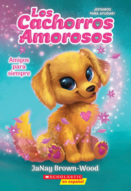 Book cover for Los Cachorros Amorosos #1: Amigos Para Siempre (Love Puppies #1: Best Friends Furever)