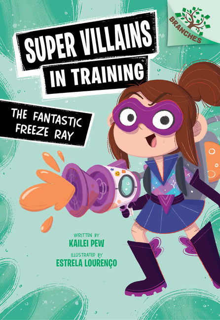 Book cover for Fantastic Freeze Ray: A Branches Book (Super Villains in Training #1)